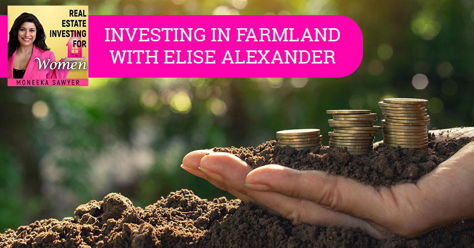 REW Elise Alexander | Farmland Investing