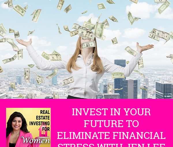 REW Jen Lee | Eliminating Financial Stress