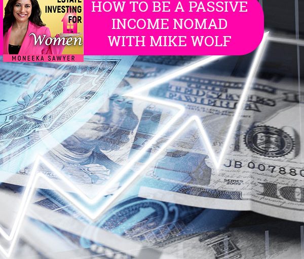 REW Mike Wolf | Passive Income Nomad