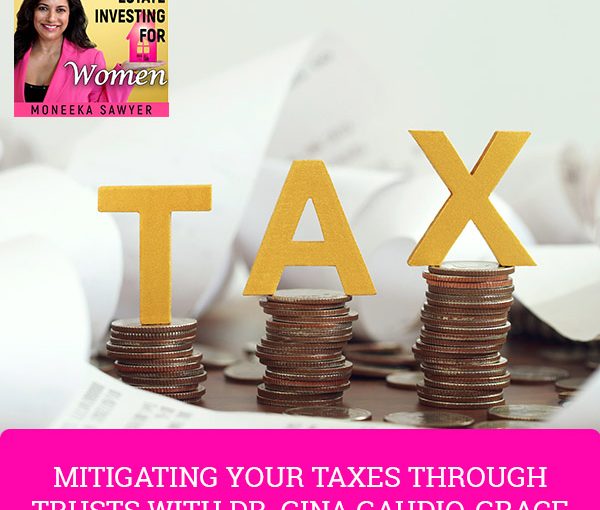 REW Gina Gaudio – Grace | Mitigating Taxes